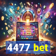 4477 bet